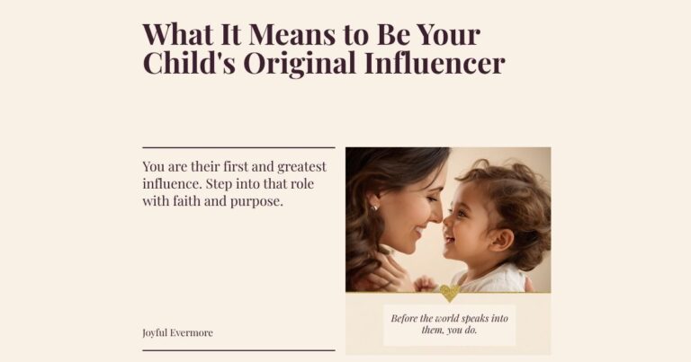 What It Means to Be Your Child’s Original Influencer